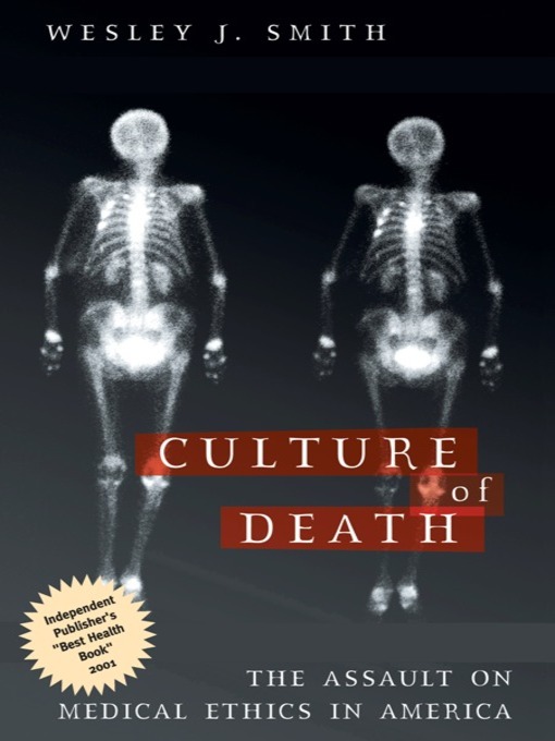 Title details for The Culture of Death by Wesley  J. Smith - Available